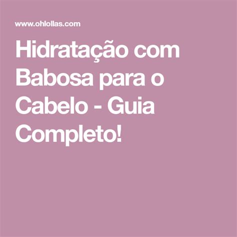 Hidratação Babosa para o Cabelo Guia Completo