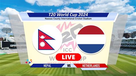 Nep Vs Ned Live Th Match Nepal Vs Netherlands Live Cricket Match