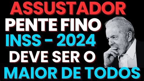 INACREDITÁVEL PENTE FINO INSS 2024 DEVE SER O MAIOR DE TODOS VEJA