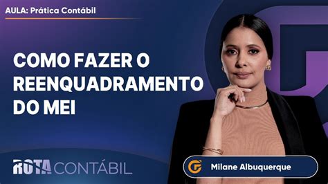 COMO FAZER O REENQUADRAMENTO DO MEI APRENDA NA PRÁTICA 18 01 19H30