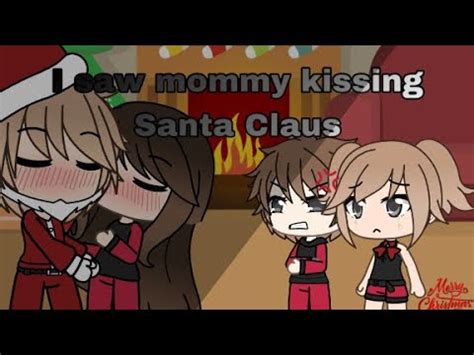 I Saw Mommy Kissing Santa Claus Gacha Life Glmv Youtube