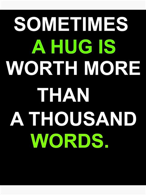 Sometimes A Hug Is Worth More Than A Thousand Words Poster For Sale By Sinansham Redbubble