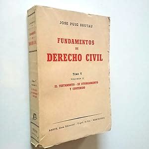 Fundamentos De Derecho Civil Tomo V Volumen Ii El Testamento Su