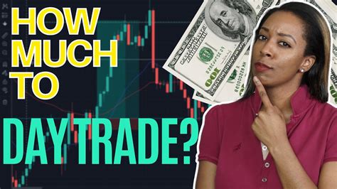 How Much Money Do I Need To Start Day Trading Day Trading For