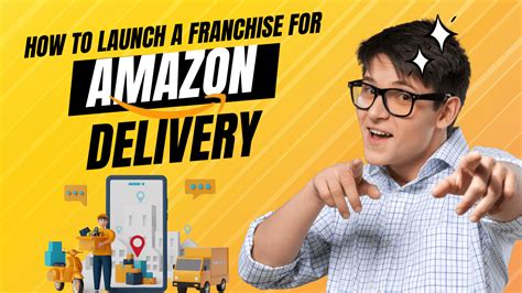 How To Launch A Franchise For Amazon Delivery 2024