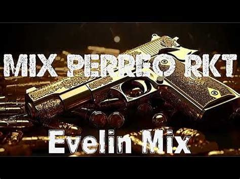 Mix Perreo Rkt Evelin Mix Youtube