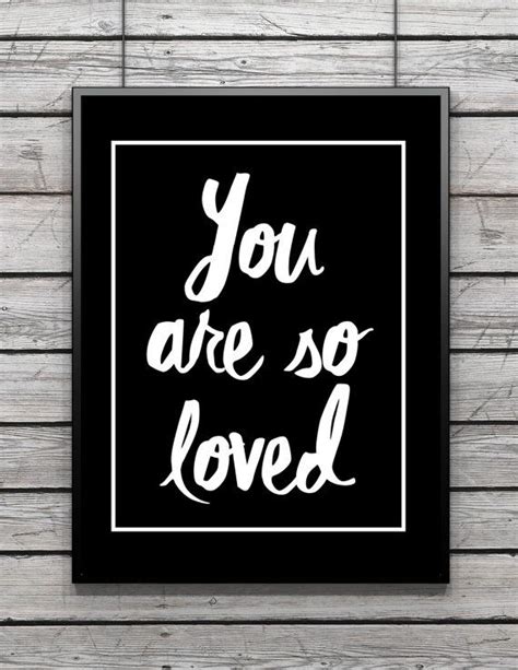 Printable Art You Are So Loved Typography Artdesign Print Typography Poster Digital Art