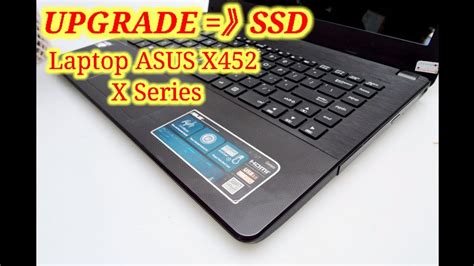 Tutorial Cara Mudah Upgrade Laptop Asus X452E X Series Ke SSD Dan