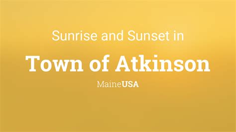 Sunrise And Sunset Times In Town Of Atkinson