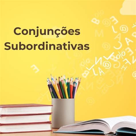 Conjunções subordinativas o que são classificação e função