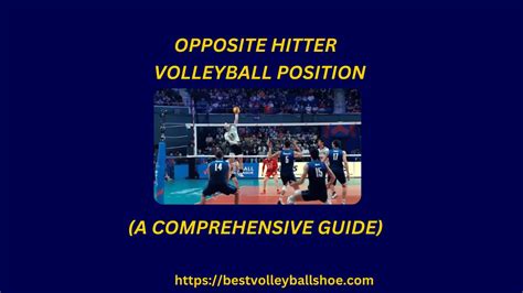 Opposite Hitter Volleyball Position: A Comprehensive Guide 101