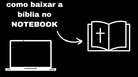 Como Baixar A Biblia No Notebook Youtube