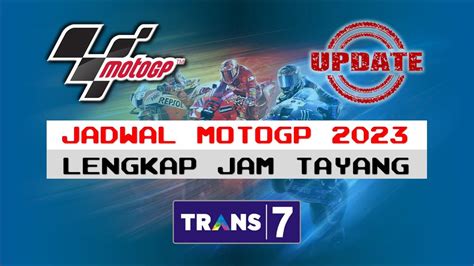 Jadwal Motogp Terbaru Lengkap Dengan Jam Tayang Trans Hari Ini