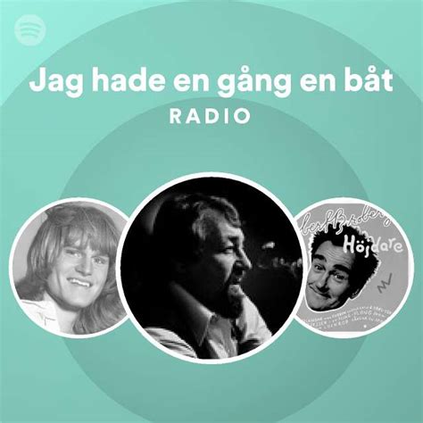 Jag hade en gång en båt Radio playlist by Spotify Spotify