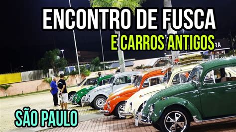 ENCONTRO FUSCA E CARROS ANTIGOS SP YouTube