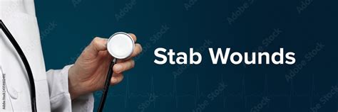 stab wounds doctor  smock holds stethoscope  word stab wounds