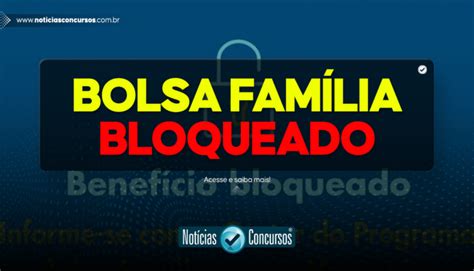 BOLSA FAMÍLIA BLOQUEADO por um mês Descubra o motivo e saiba como