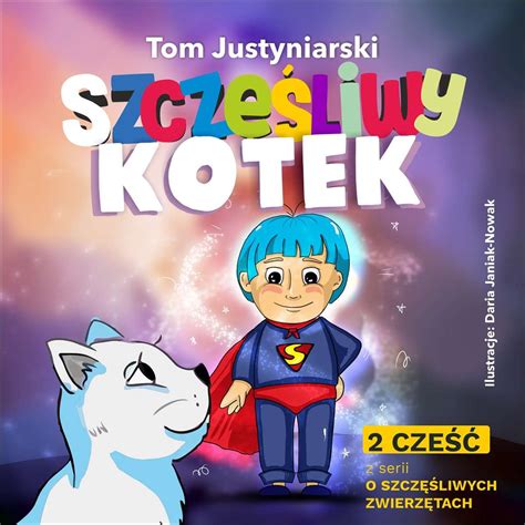 Szcz Liwy Kotek Justyniarski Tom Ksi Ka W Empik