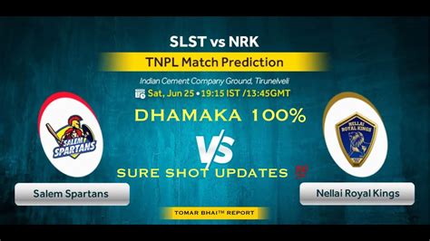 TNPL SALEM SPARTANS VS NELLAI ROYAL KINGS MATCH PREDICTION TNPL 4th