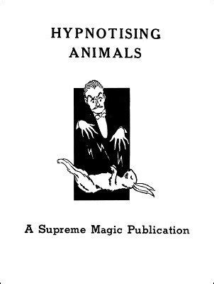 Hypnotising Animals by Supreme-Magic-Company : Lybrary.com