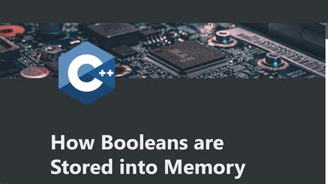 How C++ Booleans (bool) are Stored into Memory - YouTube