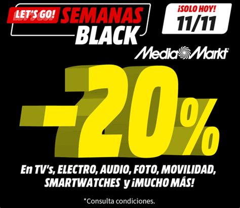 11 11 en Mediamarkt sólo hoy 20 sobre el total en Mediamarkt Más