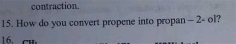 Contraction 15 How Do You Convert Propene Into Propan 2 Ol 16 CH