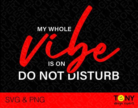 My Whole Vibe Is On Do Not Disturb Svg Do Not Disturb Svg My Etsy