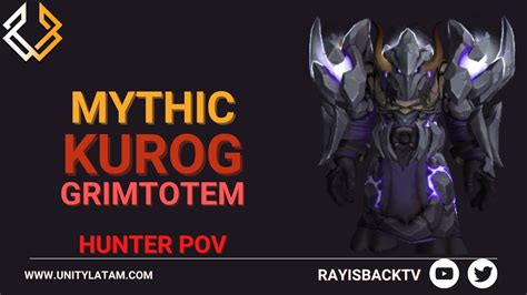 Unity Vs Mythic Kurog Grimtotem Bm Pov Youtube