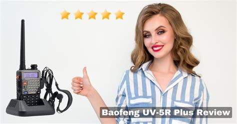 Baofeng Uv R Plus Review Tried Tested By Experts Loyalaudio