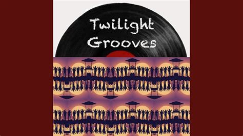 Twilight Groove Youtube