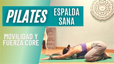 Pilates Espalda Sana Movilidad Y Fuerza Core Youtube