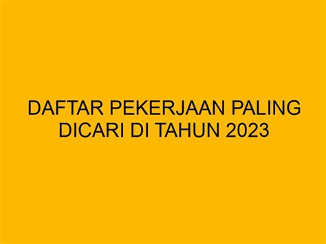 Daftar Pekerjaan Paling Dicari Di Tahun