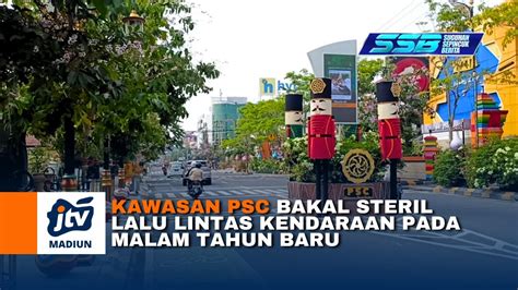 Kota Madiun Kawasan Psc Bakal Steril Lalu Lintas Kendaraan Pada Malam