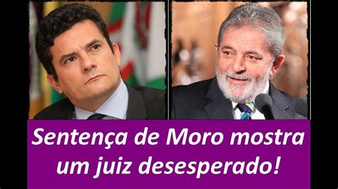 Senten A De Moro Mostra Um Juiz Desesperado Youtube