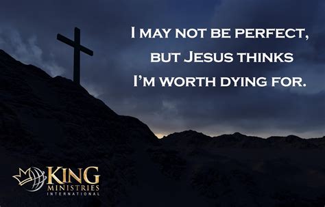 King Ministries International I May Not Be Perfect But Jesus Thinks I