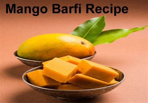 How To Make Mango Barfi At Home With Easy Recipe