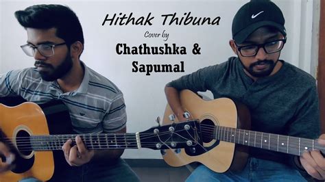 Hithak Thibuna Cover By Chathushka Sapumal YouTube