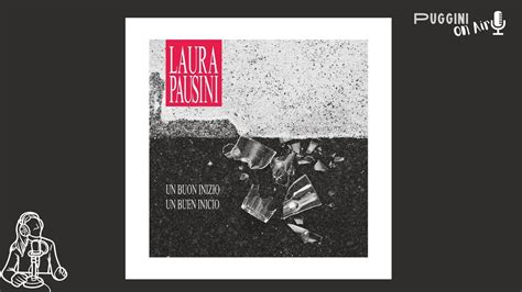 Laura Pausini Un Buon Inizio PugginiOnAir YouTube