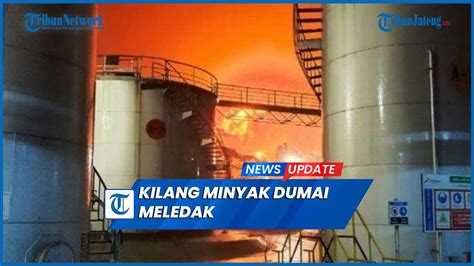 Penjelasan Pertamina Kilang Minyak Dumai Meledak Pekerja Terluka