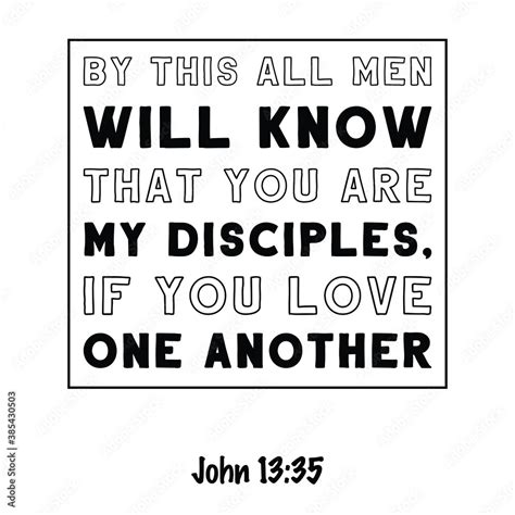 By This All Men Will Know That You Are My Disciples If You Love One Another Bible Verse Quote