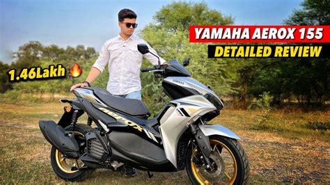 2024 Yamaha Aerox 155 Detailed Review Is It Worth Buying Scooter Or