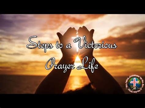 Steps To A Victorious Prayer Life Youtube