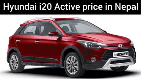 Hyundai I20 Active Price In Nepal All Details Power Performance Fuel Milage Power Top Speed