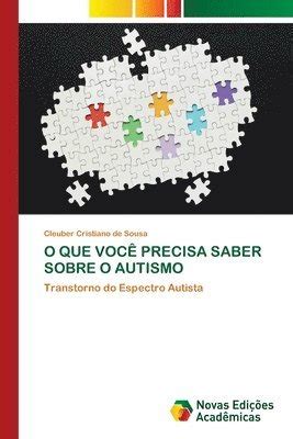 O Que Voc Precisa Saber Sobre O Autismo Cleuber Cristiano De Sousa