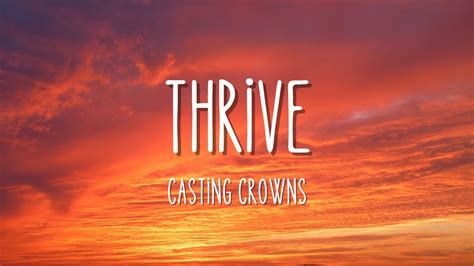 Casting Crowns Thrive Lyrics Youtube