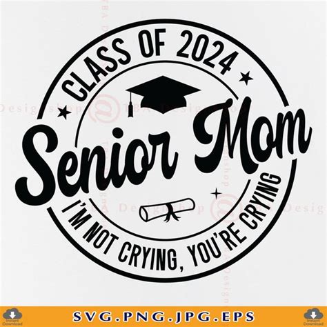 Senior Mom Class Of 2024 Graduate Svg Im Not Crying Etsy