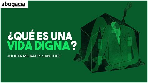 Qué es la Vida Digna Julieta Morales Sánchez UNAM YouTube