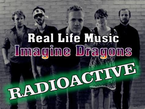 Real Life Music: Imagine Dragons – Radioactive – RealLife English