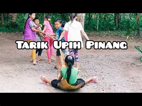 Permainan Tradisional Tarik Upih Pinang Oja Official YouTube